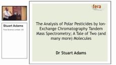 Stuart Adams, FERA Science Ltd, Discusses Analysis of Polar Pesticides